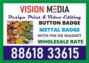 Vision Media Quality Printing | Four color Printing | Mettal Badge don